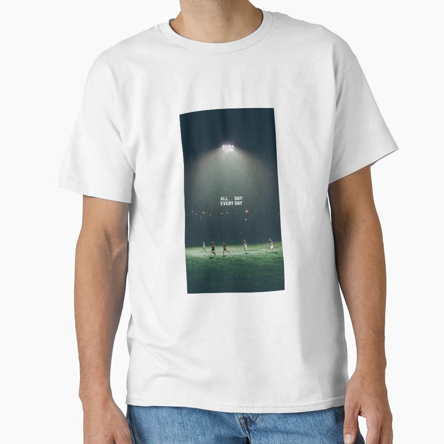 All Day Every Day T-Shirt - Trendy Graphic Unisex - T-Shirt, Sweatshirt, Hoodie