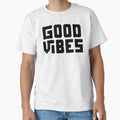 Good Vibes T-Shirt - Fun Novelty Design Unisex - T-Shirt, Sweatshirt, Hoodie
