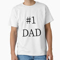 1 Dad Your Father T-Shirt - Casual Everyday Wear Unisex - T-Shirt, Sweatshirt, Hoodie