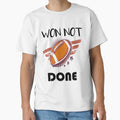 Won Not Done Football American Lovers T-Shirt - Aesthetic Graphic Unisex - T-Shirt, Sweatshirt, Hoodie