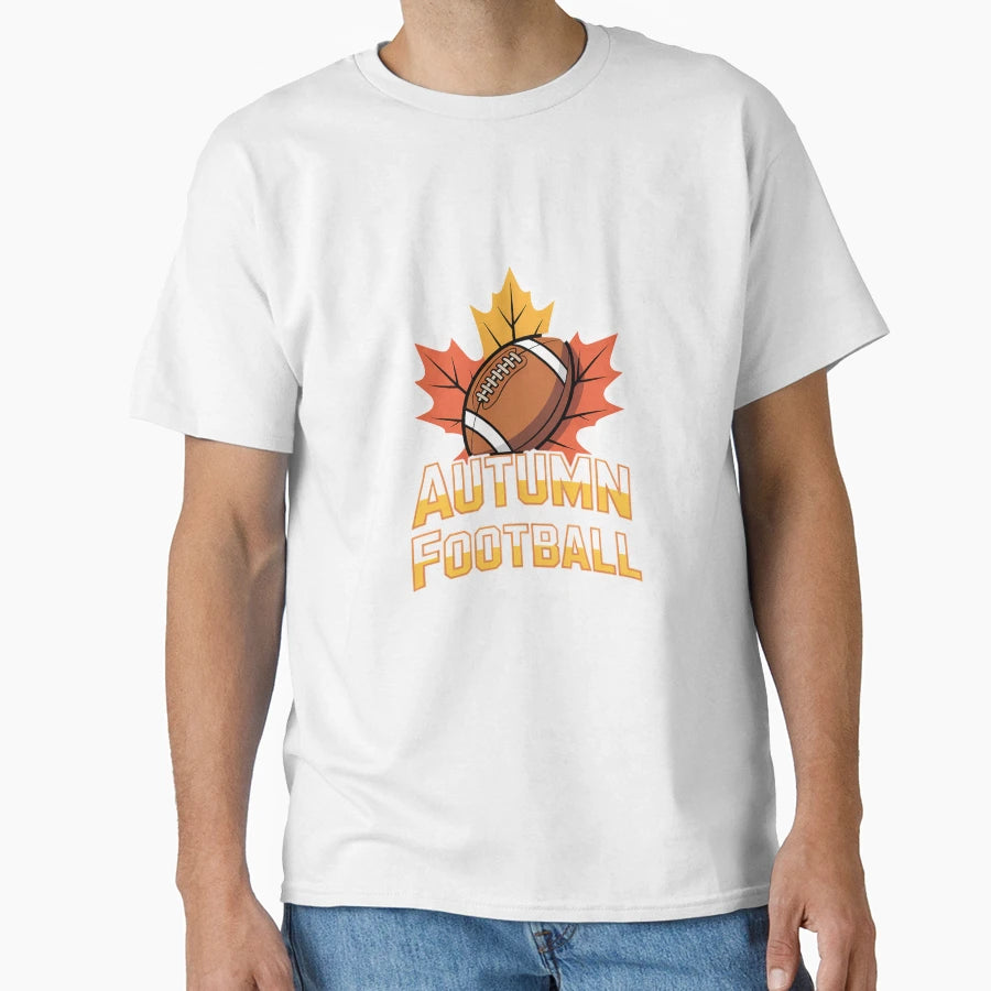 Autumn And Football Please Lover Fan T-Shirt - Streetwear Style Unisex - T-Shirt, Sweatshirt, Hoodie