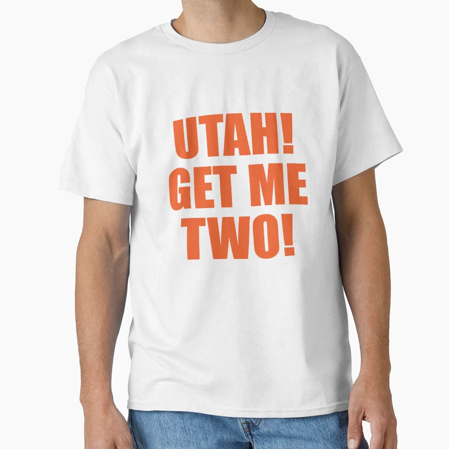 Utah Get Me Two T-Shirt - Novelty Apparel Men Women - T-Shirt, Sweatshirt, Hoodie