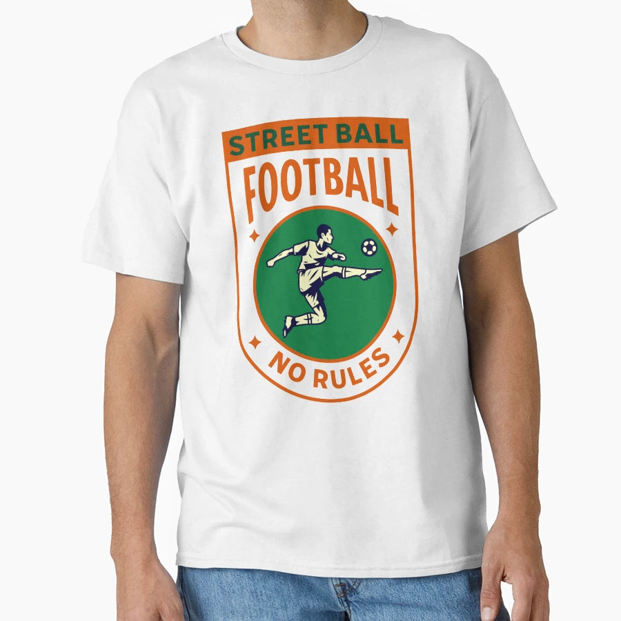 Street Ball Football Soccer No T-Shirt - Fun Novelty Design for Adults - T-Shirt, Sweatshirt, Hoodie