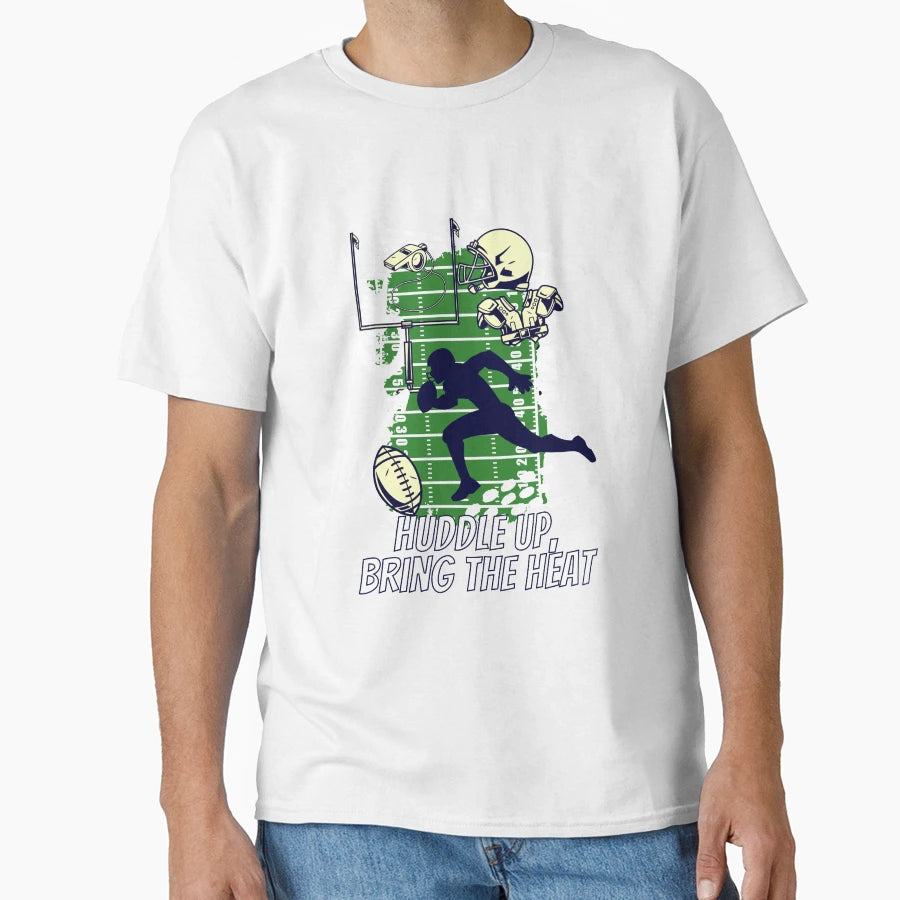 Huddle Up Bring Heat Football T-Shirt - Casual Everyday Wear Unisex - T-Shirt, Sweatshirt, Hoodie