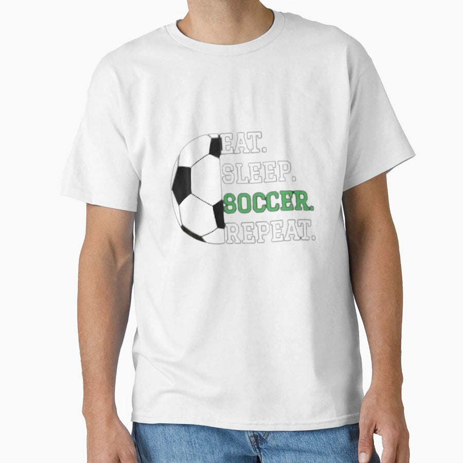 Eat Sleep Soccer Repeat Soccer Player T-Shirt - Unique Graphic Men Women - T-Shirt, Sweatshirt, Hoodie