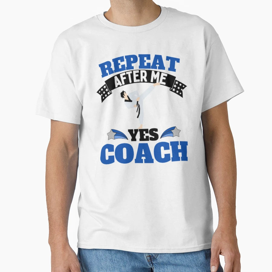Repeat After Me Yes Coach Karate Blue T-Shirt - Unique Graphic for Adults - T-Shirt, Sweatshirt, Hoodie