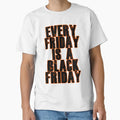 Redbubble Black Friday Sale T-Shirt - Custom Art Print Unisex - T-Shirt, Sweatshirt, Hoodie