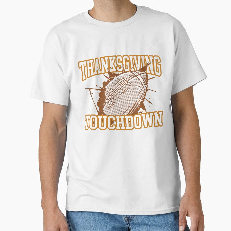 Thanksgiving Turkey And Touchdowns T-Shirt - Fun Novelty Design Men Women - T-Shirt, Sweatshirt, Hoodie