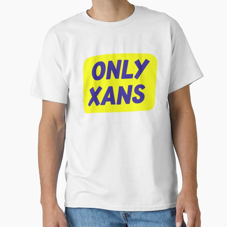 Only Xans T-Shirt - Unique Graphic Unisex - T-Shirt, Sweatshirt, Hoodie