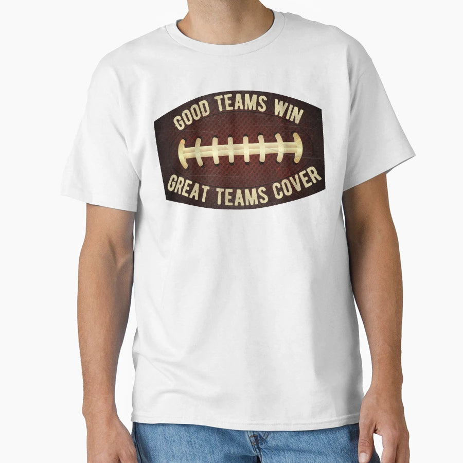 Good Teams Win Great Teams Cover Football T-Shirt - Trendy Graphic Unisex - T-Shirt, Sweatshirt, Hoodie