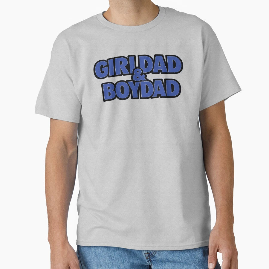 Girldad Boydad Dad Gift T-Shirt - Unique Graphic Men Women - T-Shirt, Sweatshirt, Hoodie
