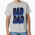 Rad Dad T-Shirt - Fun Novelty Design Unisex - T-Shirt, Sweatshirt, Hoodie
