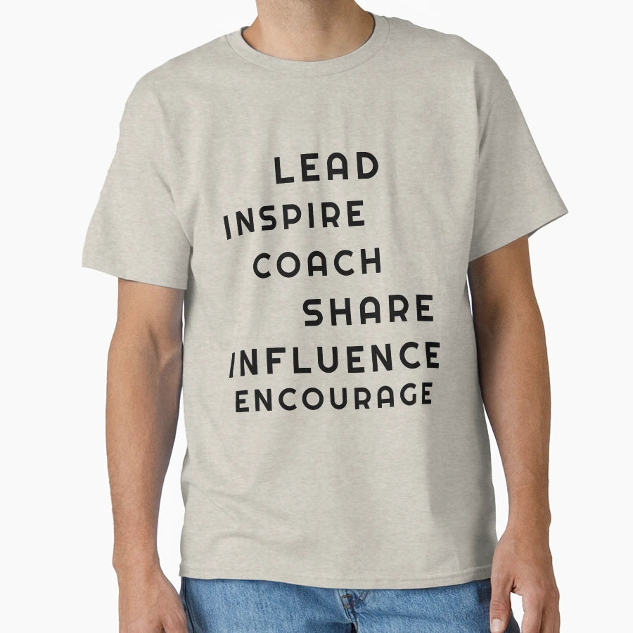 Lead Inspire Coach Teach T-Shirt - Casual Everyday Wear Men Women - T-Shirt, Sweatshirt, Hoodie