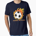 F Tbol De Fuego T-Shirt - Unique Graphic Unisex - T-Shirt, Sweatshirt, Hoodie