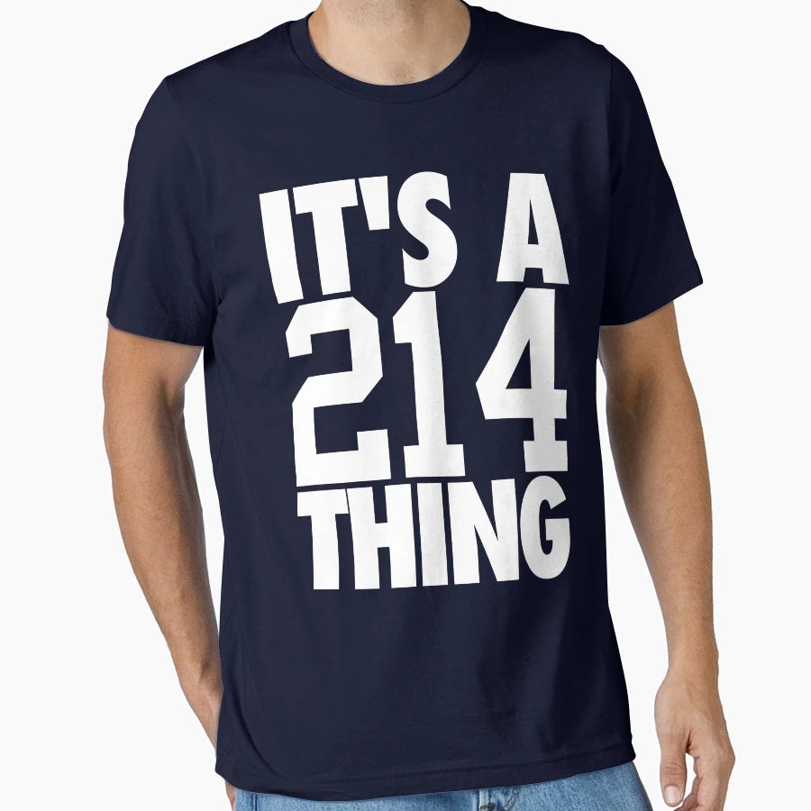 Its 214 Thing White T-Shirt - Custom Art Print Men Women - T-Shirt, Sweatshirt, Hoodie