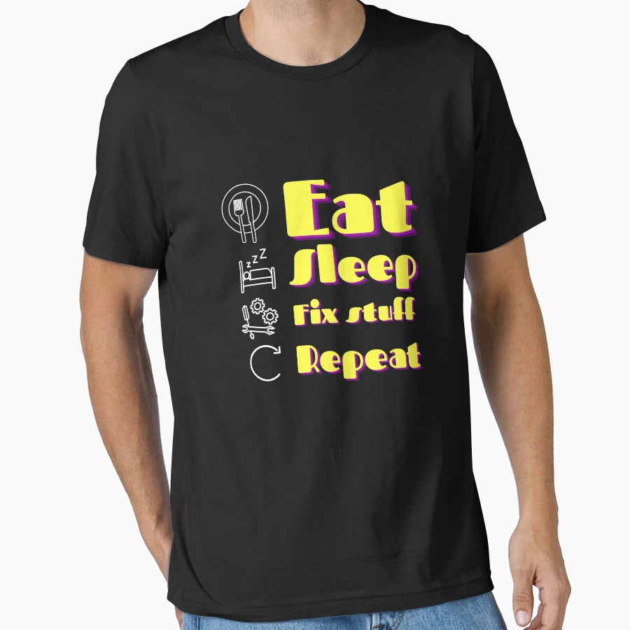 Eat Sleep Fix Stuff Repeat T-Shirt - Aesthetic Graphic Men Women - T-Shirt, Sweatshirt, Hoodie