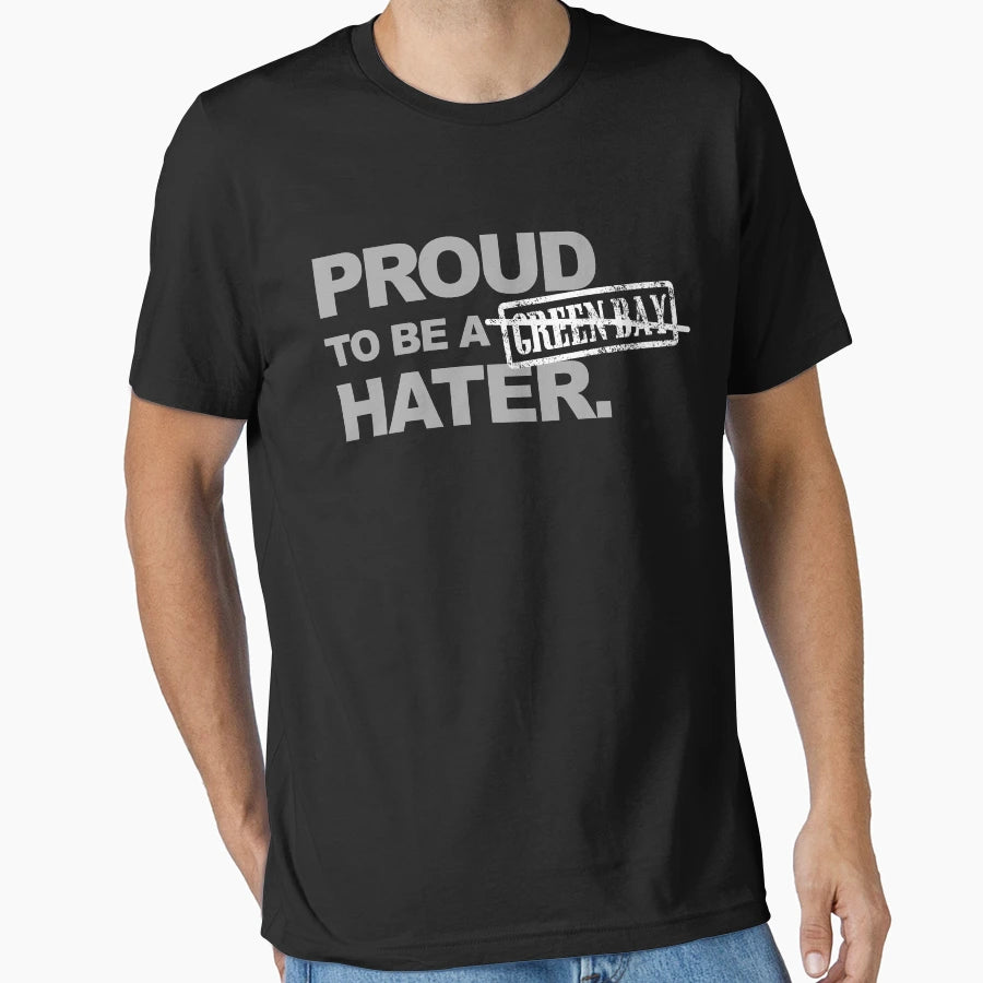 Proud To Be Hater American T-Shirt - Casual Everyday Wear Men Women - T-Shirt, Sweatshirt, Hoodie