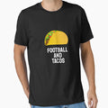 Football And Tacos T-Shirt - Novelty Apparel Unisex - T-Shirt, Sweatshirt, Hoodie