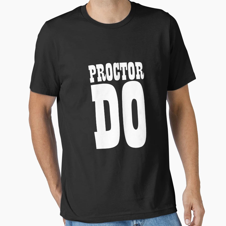 Proctor Do T-Shirt - Novelty Apparel Men Women - T-Shirt, Sweatshirt, Hoodie