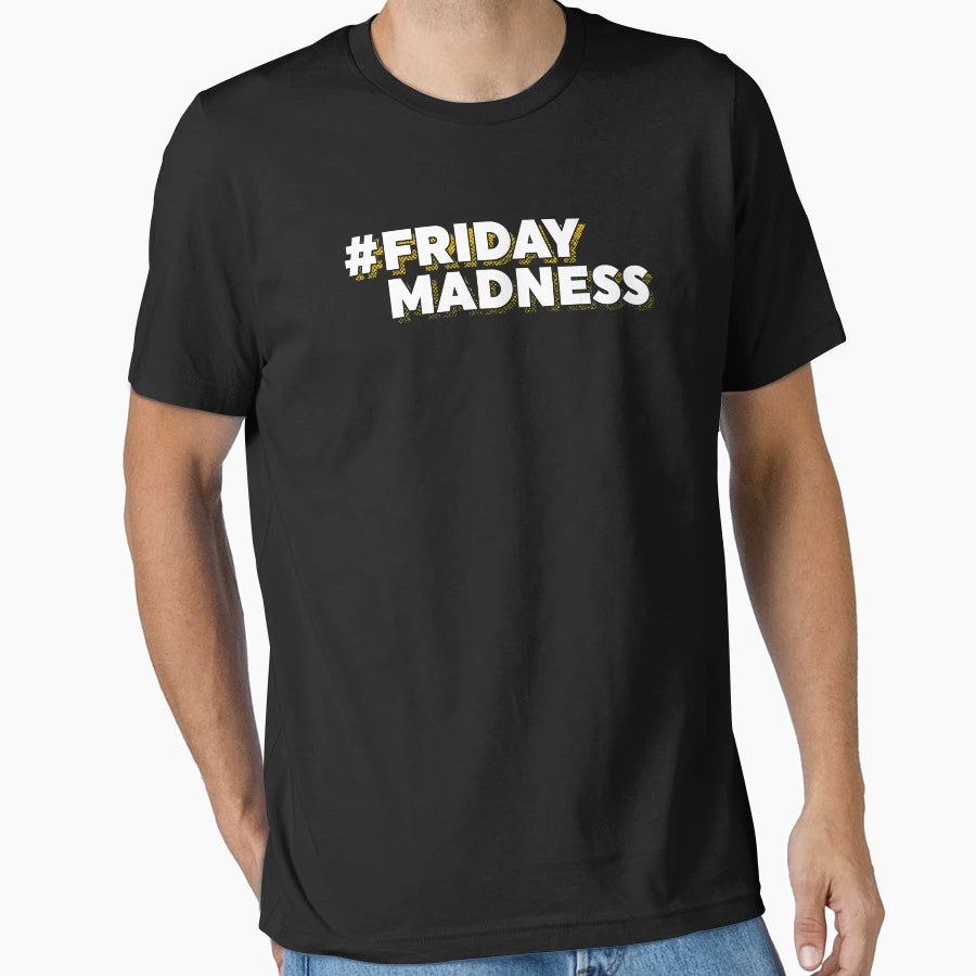 Hashtag Friday Madness And T-Shirt - Fun Novelty Design Unisex - T-Shirt, Sweatshirt, Hoodie