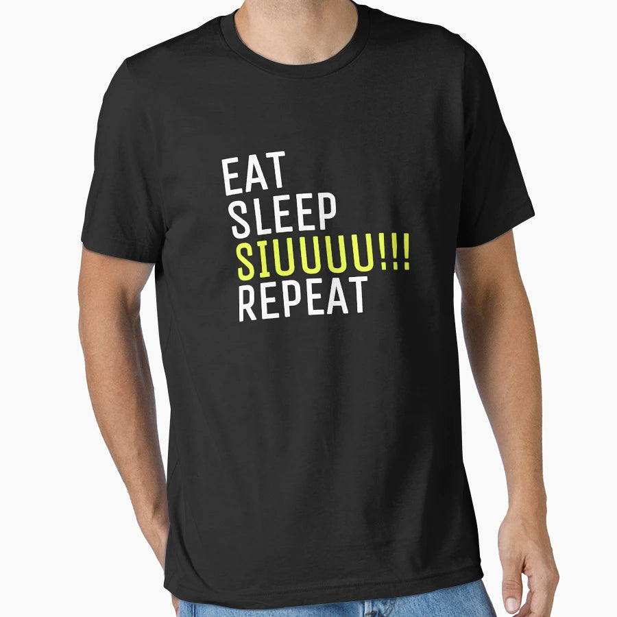 Eat Sleep Siuuu Repeat T-Shirt - Casual Everyday Wear for Adults - T-Shirt, Sweatshirt, Hoodie