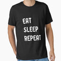 Eat Sleep Repeat Sleeping Tired T-Shirt - Fun Novelty Design for Adults - T-Shirt, Sweatshirt, Hoodie