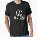 Its Flag Football Thing Sport T-Shirt - Graphic Print Unisex - T-Shirt, Sweatshirt, Hoodie