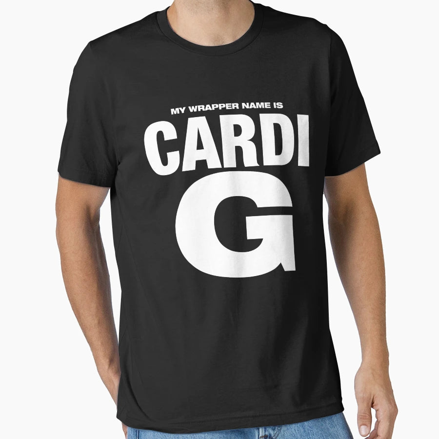 My Wrapper Name Is Cardi G T-Shirt - Casual Everyday Wear Unisex - T-Shirt, Sweatshirt, Hoodie