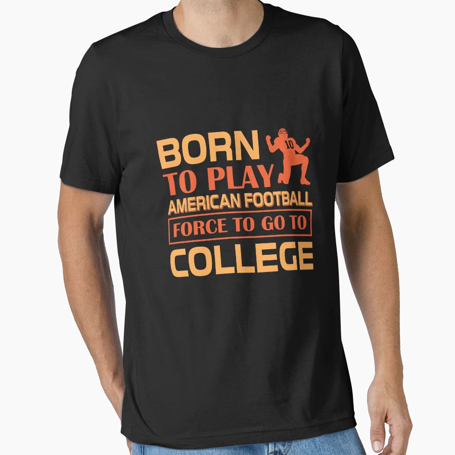 Born To Play American Football T-Shirt - Fun Novelty Design for Adults - T-Shirt, Sweatshirt, Hoodie