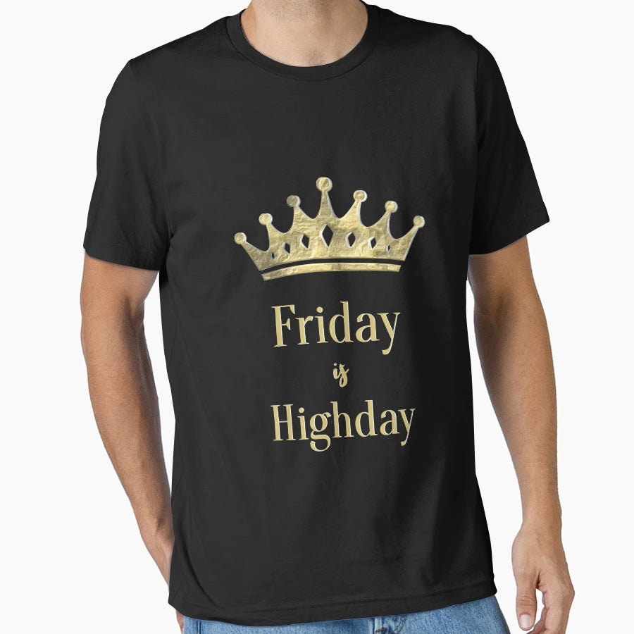 Friday Is High Day T-Shirt - Aesthetic Graphic for Adults - T-Shirt, Sweatshirt, Hoodie