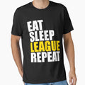 Eat Sleep League Repeat Gift High T-Shirt - Custom Art Print for Adults - T-Shirt, Sweatshirt, Hoodie