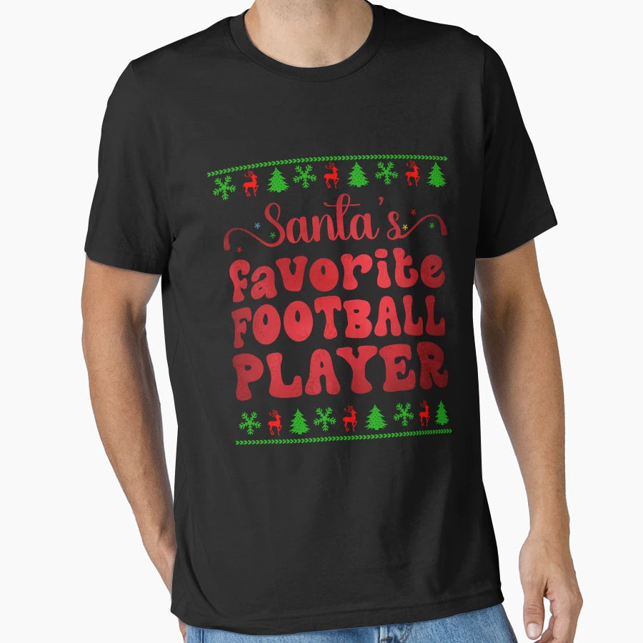 Santas Favorite Football Player T-Shirt - Casual Everyday Wear Men Women - T-Shirt, Sweatshirt, Hoodie