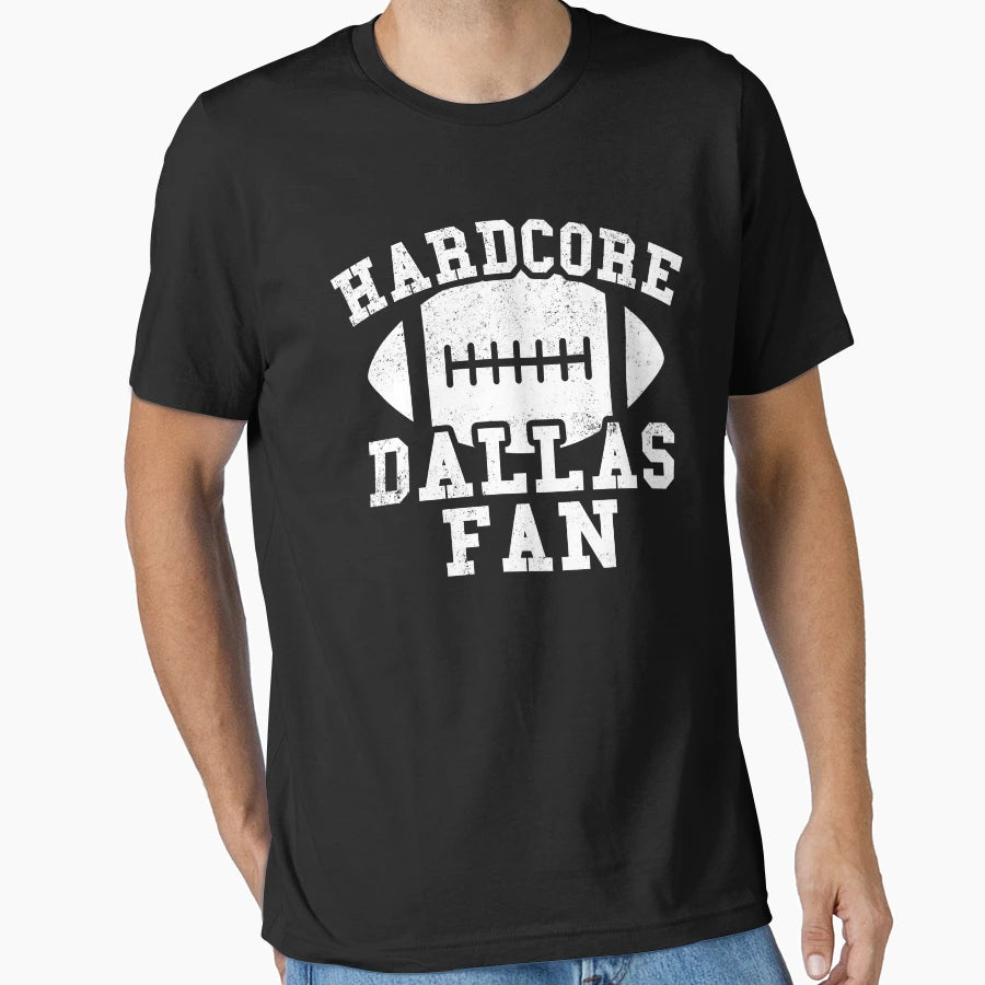 Hardcore Dallas Football Fan T-Shirt - Aesthetic Graphic for Adults - T-Shirt, Sweatshirt, Hoodie