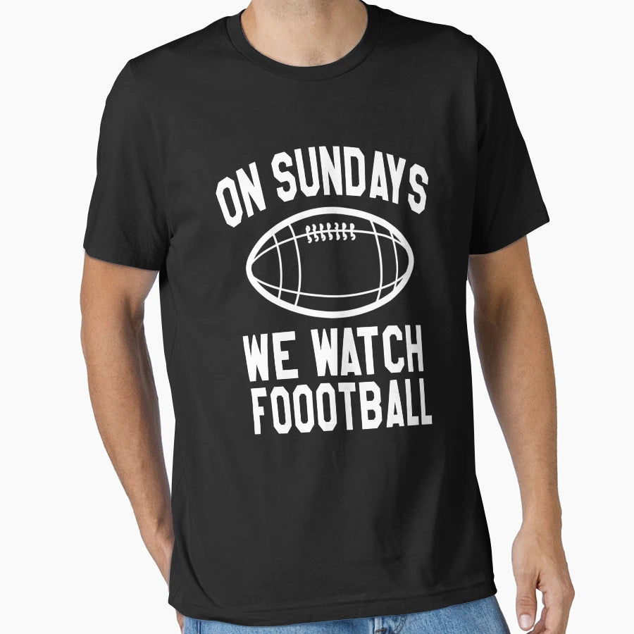 Sundays We Watch Football T-Shirt - Minimalist Print Men Women - T-Shirt, Sweatshirt, Hoodie