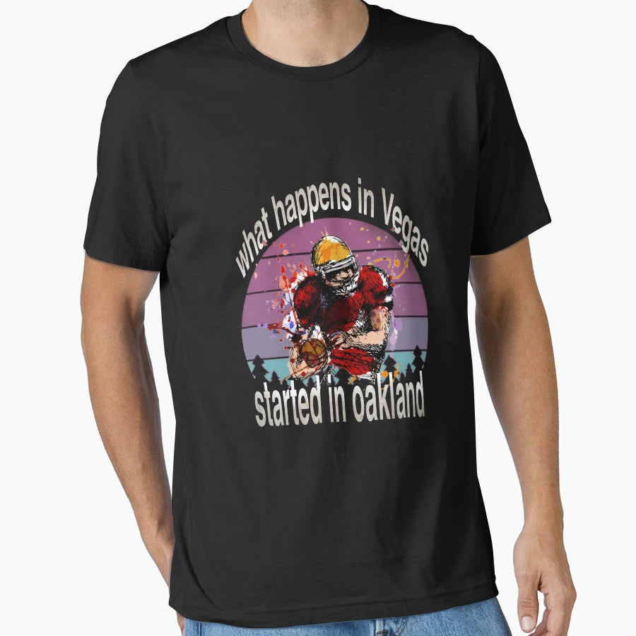 What Happens Vegas Started Oakland T-Shirt - Custom Art Print Unisex - T-Shirt, Sweatshirt, Hoodie