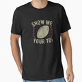 Show Me Your Tds Fantasy Football T-Shirt - Fun Novelty Design for Adults - T-Shirt, Sweatshirt, Hoodie
