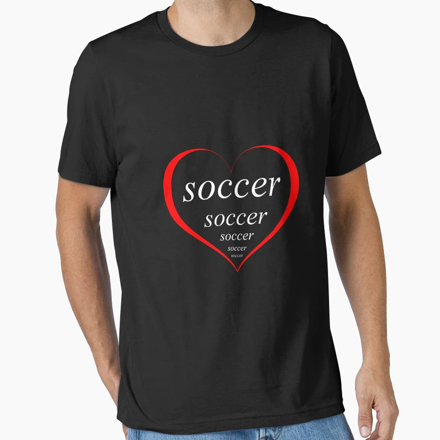 I Love Soccer Football Gift T-Shirt - Casual Everyday Wear Men Women - T-Shirt, Sweatshirt, Hoodie