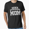 Down Syndrome Mom Awareness Month October T-Shirt - Graphic Print Unisex - T-Shirt, Sweatshirt, Hoodie