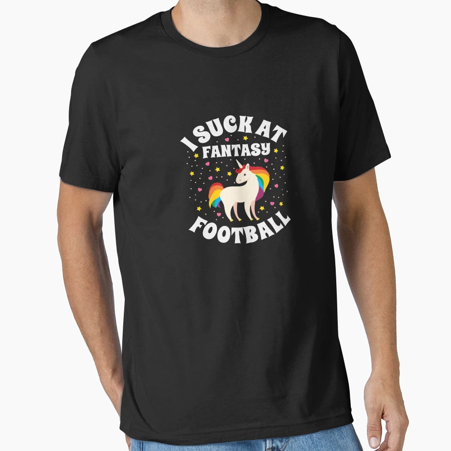 I Suck Fantasy Football Unicorn T-Shirt - Casual Everyday Wear Unisex - T-Shirt, Sweatshirt, Hoodie