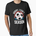 Sorry I Cant Its Soccer And Baseball T-Shirt - Graphic Print Men Women - T-Shirt, Sweatshirt, Hoodie