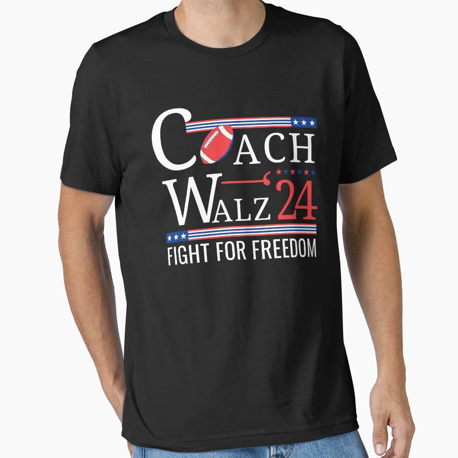 Fight Freedom Coach Walz 2024 T-Shirt - Casual Everyday Wear Men Women - T-Shirt, Sweatshirt, Hoodie