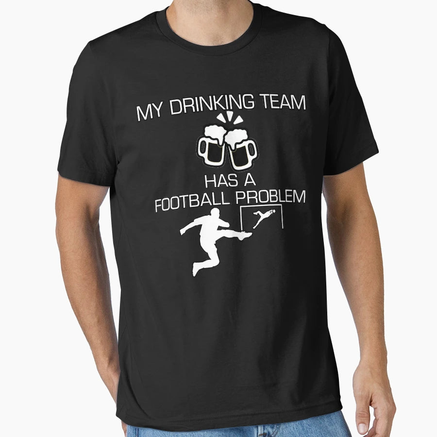 My Drinking Team Has Football T-Shirt - Minimalist Print for Adults - T-Shirt, Sweatshirt, Hoodie