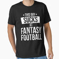 This Guys Sucks Fantasy Football T-Shirt - Custom Art Print Men Women - T-Shirt, Sweatshirt, Hoodie