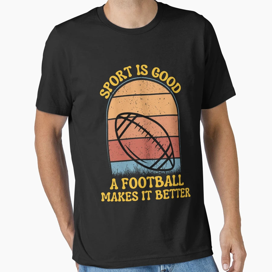 Funny Sport Football Lover T-Shirt - Casual Everyday Wear Unisex - T-Shirt, Sweatshirt, Hoodie