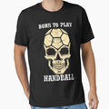 Born To Play Handball T-Shirt - Aesthetic Graphic Unisex - T-Shirt, Sweatshirt, Hoodie
