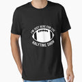 Im Just Here Halftime Show Funny T-Shirt - Trendy Graphic for Adults - T-Shirt, Sweatshirt, Hoodie