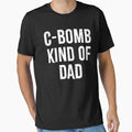 C Bomb Kind Dad T-Shirt - Aesthetic Graphic for Adults - T-Shirt, Sweatshirt, Hoodie