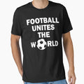 Copy Football Unites World T-Shirt - Minimalist Print Men Women - T-Shirt, Sweatshirt, Hoodie
