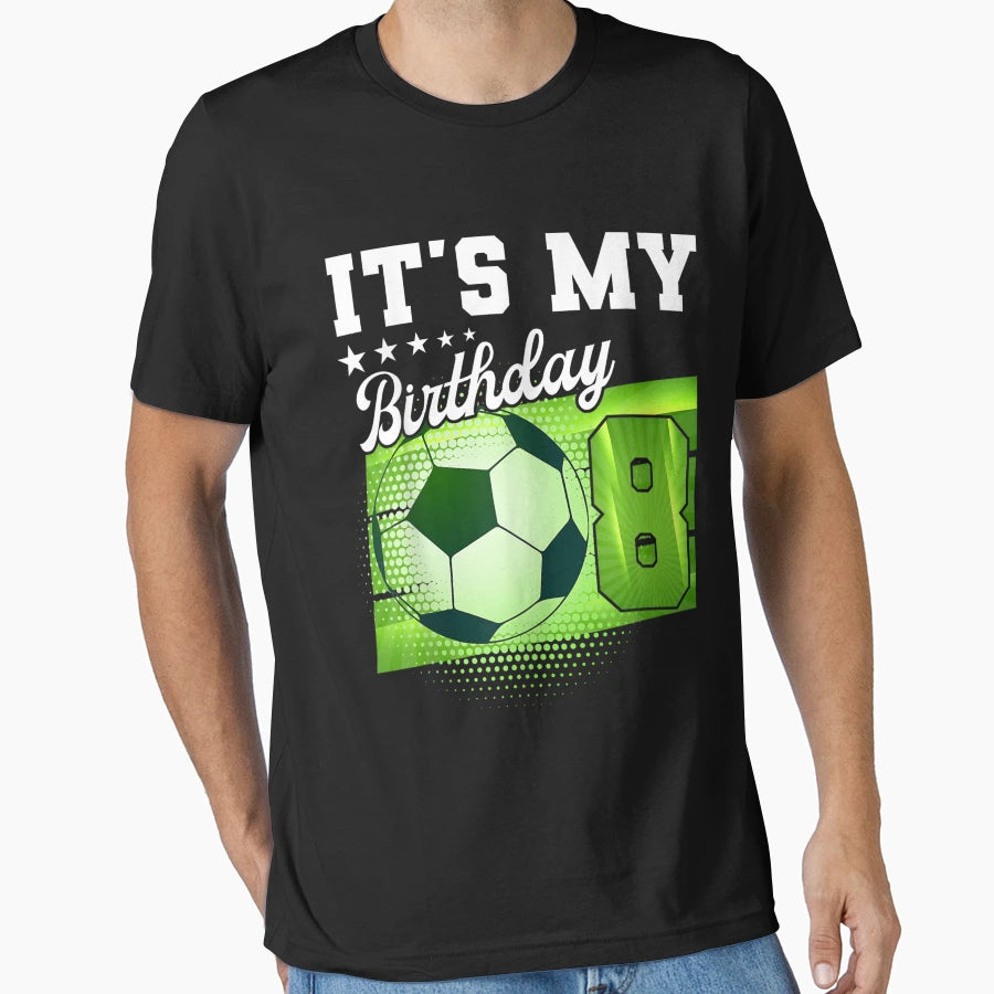 Birthday S 8 Soccer Its My 8Th T-Shirt - Minimalist Print Men Women - T-Shirt, Sweatshirt, Hoodie