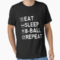Eat Sleep 8 Ball Repeat T-Shirt - Novelty Apparel for Adults - T-Shirt, Sweatshirt, Hoodie